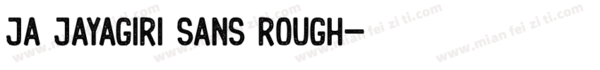 ja jayagiri sans rough字体转换